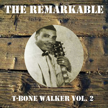 T-Bone Walker - The Remarkable T-Bone Walker Vol 02