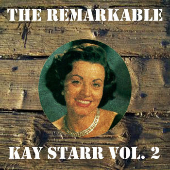 Kay Starr - The Remarkable Kay Starr Vol 02
