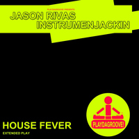 Jason Rivas, Instrumenjackin - House Fever EP (Extended Play)