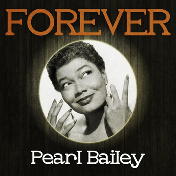 Pearl Bailey - Forever Pearl Bailey