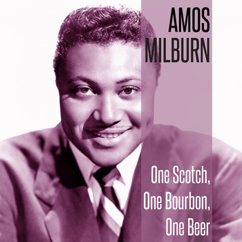 Amos Milburn - One Scotch, One Bourbon, One Beer