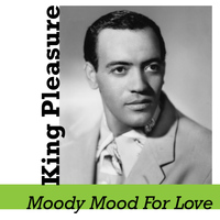 King Pleasure - Moody Mood for Love