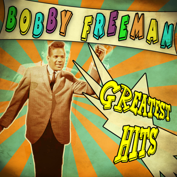 Bobby Freeman - Greatest Hits