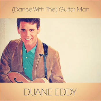 Duane Eddy - (Dance with The) Guitar Man