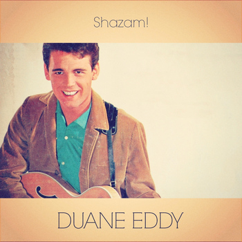 Duane Eddy - Shazam!