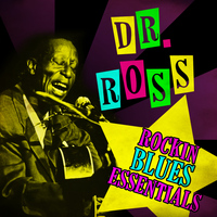 Doctor Ross - Rockin' Blues Essentials