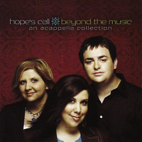 Hope's Call - Beyond the Music: An Acappella Collection