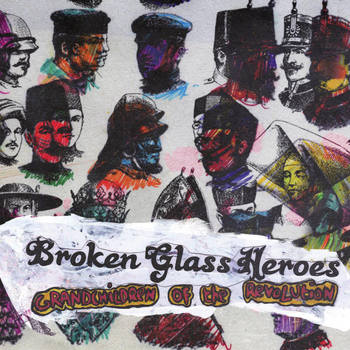 Broken Glass Heroes - Grandchildren of the Revolution