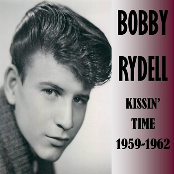 Bobby Rydell - Kissin' Time 1959-1962