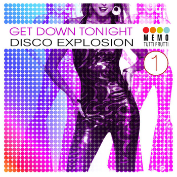Various Artists - Get Down Tonight - Disco Explosion, Vol. 1