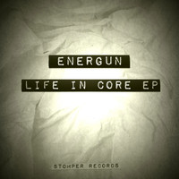 Energun - Life in Core EP