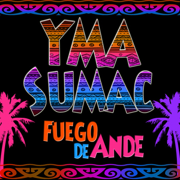 Yma Sumac - Fuego De Ande