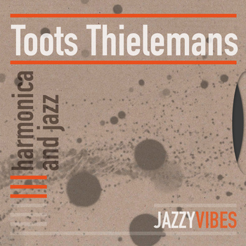 Toots Thielemans - Harmonica and Jazz