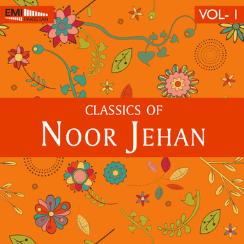 Noor Jehan - Classics of Noor Jehan, Vol.1