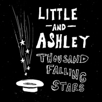 Little & Ashley - Thousand Falling Stars