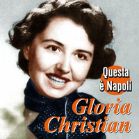 Gloria Christian - Gloria Christian - Questa è Napoli