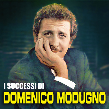Domenico Modugno - I successi di Domenico Modugno