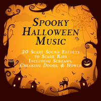 Sound Effects - Spooky Halloween Music: 20 Scary Sound Effects to Scare Kids Including Screams, Creaking Doors, And Howls