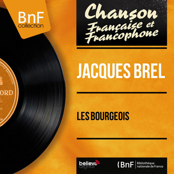 Jacques Brel - Les bourgeois