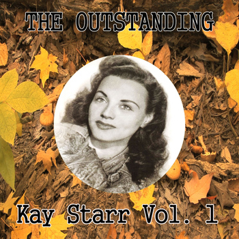 Kay Starr - The Outstanding Kay Starr Vol. 1