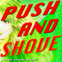 The True Star - Push and Shove