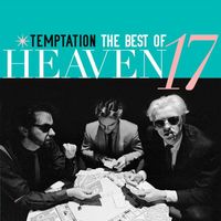 Heaven 17 - Temptation: The Best Of Heaven 17