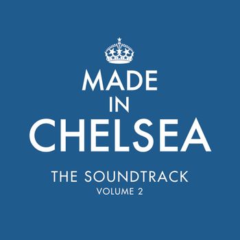 Various Artists - Made In Chelsea - The Soundtrack