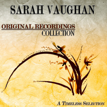 Sarah Vaughan - Original Recordings Collection (A Timeless Selection)