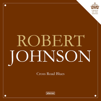 Robert Johnson - Cross Road Blues