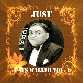 Fats Waller - Just Fats Waller, Vol. 1