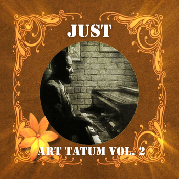 Art Tatum - Just Art Tatum, Vol. 2