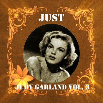 Judy Garland - Just Judy Garland, Vol. 3