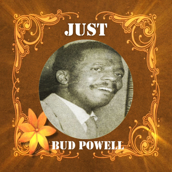 Bud Powell - Just Bud Powell