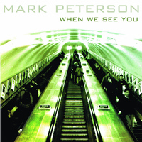 Mark Peterson - When We See You