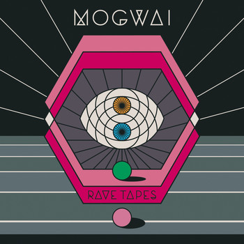 Mogwai - RAVE TAPES