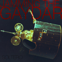 Soltero - Jamming the Gaydar