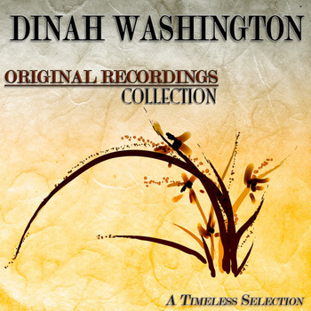 Dinah Washington - Original Recordings Collection (A Timeless Selection)