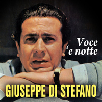 Giuseppe Di Stefano - Giuseppe Di Stefano - Voce 'e notte