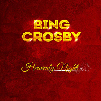 Bing Crosby - Heavenly Night