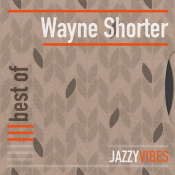Wayne Shorter - Best Of