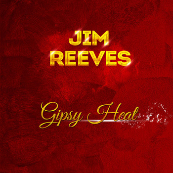 Jim Reeves - Gipsy Heat