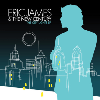 Eric James & The New Century - The City Lights EP
