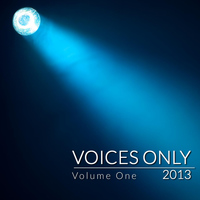 Bathtub Dogs - Voices Only 2013 College A Cappella, Vol. 1