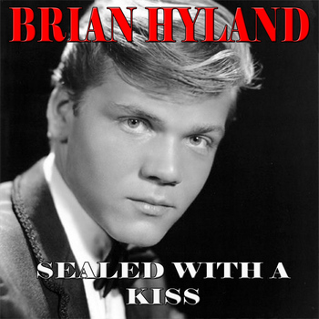 Brian Hyland - Sealed With a Kiss