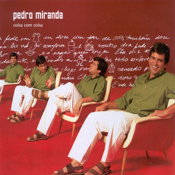 Pedro Miranda - Coisa Com Coisa