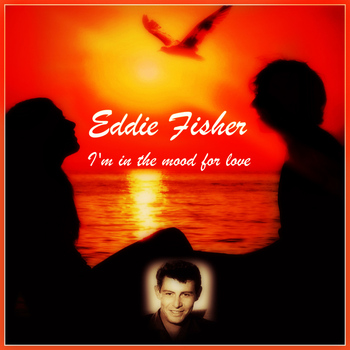 Eddie Fisher - I'm In the Mood for Love