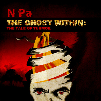 N Pa - The Ghost Within: The Tale of Turmoil
