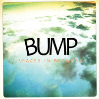 Bump - Spaces in Between