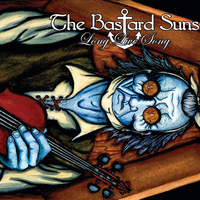 The Bastard Suns - Long Live Song
