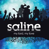 Saline - My Lord, My Love
